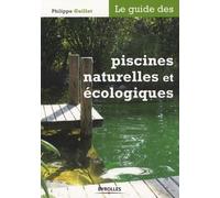 Le guide des piscines naturelles et écologiques