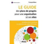 Le Guide Des Plans De Progrès Pour Une Organisation Et Ses Sites - Amélioration Continue Et Atteinte Des Objectifs Fixés !