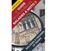 Le guide des plus belles balades à moto: Balades à travers le temps