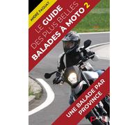 Le Guide des plus belles balades à moto : Une balade par province