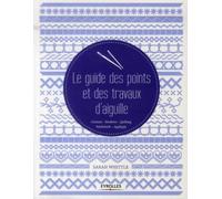 Groupe Eyrolles – Le guide des points et des travaux d'aiguille – Couture, Broderie, Quilting, Patchwork, Appliqué