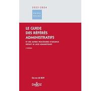 Le guide des référés administratifs 2023/2024 3ed - Et des autres procédures d'urgence devant le juge administratif