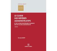 Le guide des référés administratifs 2026/2027. 4e éd. - Et des autres procédures d'urgence devant le juge administratif