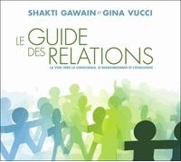 Le Guide Des Relations - La Voie Vers La Conscience, Le Ressourcement Et L'évolution (2cd Audio)