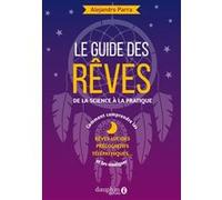 Alexandro Parra – Le guide des rêves : de la science à la pratique – Rêves lucides, précognitifs