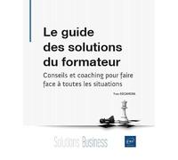 Yves Rocamora – Le guide des solutions du formateur – Conseils et coaching – Broché