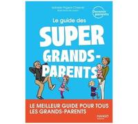 Le guide des super grands-parents – Le meilleur guide pour tous les grands-parents – Mango