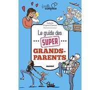 Le guide des super grands-parents