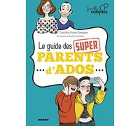 Le guide des super parents d'ados