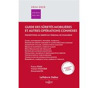 Le guide des sûretés mobilières et autres opérations connexes - Inscriptions au greffe du tribunal de Commerce - Dominique Da - Dalloz - broché - Guide