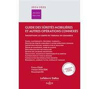 Le guide des sûretés mobilières et autres opérations connexes - Inscriptions au greffe du tribunal de Commerce Dominique Da (Auteur), Vincent Doucède (Auteur), Pascal Etain (Auteur)