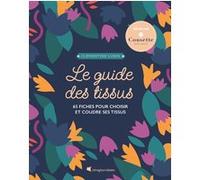 Le guide des tissus - Nouvelle édition Clémentine Lubin (Auteur)