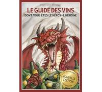 Le guide des vins dont vous êtes le héros - l'héroïne