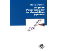Le guide d'exercices sur les chandeliers japonais - Steve Nison - Valor Eds - broché - Etude