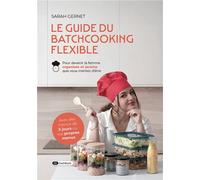 Le Guide du Batchcooking Flexible - Sarah Gernet - Dashbook - broché - Guide