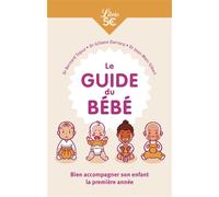 Le Guide du bébé Bien accompagner son enfant la première année - Giliane Darracq - Librio - Poche - Guide