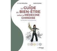 Le guide du bien-être selon la médecine chinoise Yves Réquéna (Auteur), Marie Borrel (Auteur)