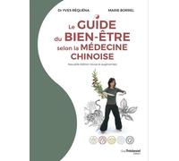 Le guide du bien-être selon la médecine chinoise - Yves Réquéna - Tredaniel La Maisnie - broché - Guide
