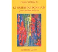Le guide du bonheur pour le troisième millénaire