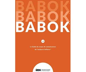 Le Guide du Business Analysis Body of Knowledge(R) (Guide BABOK(R)) CND French