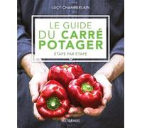 Le guide du carre potager. etape par etape Etape par étape - CHAMBERLAIN LUCY - Multimondes - broché - Guide