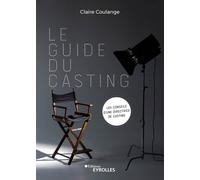Claire Coulange – Le guide du casting – Broché