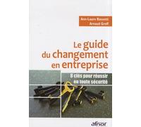 Le Guide Du Changement En Entreprise - 8 Clés Pour Réussir En Toute Sécurité