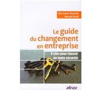Le guide du changement en entreprise Anne-Laure Bassetti (Auteur), Arnaud Groff (Auteur)