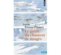 Le Guide du chasseur de nuages - Gavin Pretor-Pinney - Points - Poche - Guide