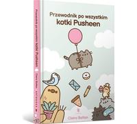 Le guide du chat Pusheen pour tout savoir