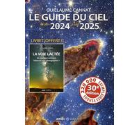 Le guide du ciel de juin 2024 à juin 2025 -30ème édition: avec un livret offert de 32 pages sur l'observation de la Voie lactée