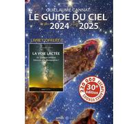 Le guide du ciel de juin 2024 à juin 2025 -30ème édition Avec un livret offert de 32 pages sur l'observation de la Voie lactée - Guillaume Cannat - Amds - broché - Guide