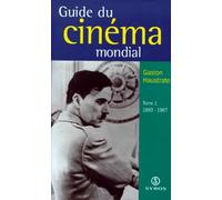 Le Guide Du Cinema Mondial. Tome 1, 1895-1967