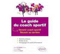 Le guide du coach sportif: Devenir coach sportif, réussir sa carrière