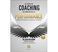 Le guide du coaching au service de la performance 6ème édition - John Whitmore - Intereditions - broché - Guide