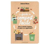 Le guide du compost facile - Catherine Delvaux - Larousse - broché - Guide