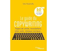 Le guide du copywriting – 50 techniques pour vendre en ligne