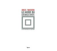 Le Guide Du Démocrate - Les Clefs Pour Gérer Une Vie Sans Projet