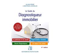 Le guide du diagnostiqueur immobilier La profession et son marché - Devenir diagnostiqueur immobilier - Réglementation et responsabilité - Les enjeux et les acteurs - Alain Périé - Puits Fleuri - broc