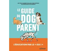Le Guide Du Dog Parent - L'éducation Par Le "Oui !