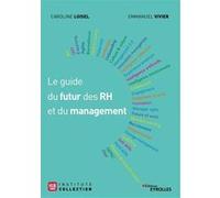 Le guide du futur des RH et du management Emmanuel Vivier (Auteur), Caroline Loisel (Auteur)