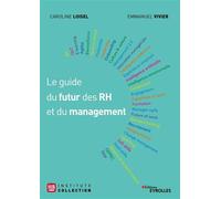 Emmanuel Vivier, Caroline Loisel – Le guide du futur des RH et du management