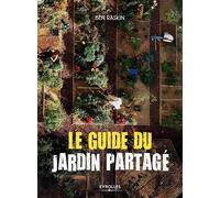 Le guide du jardin partagé - Ben Raskin - Eyrolles - broché - Guide
