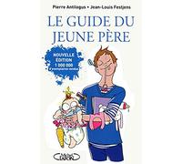 Le guide du jeune père -nouvelle édition-