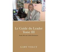 Le Guide Du Leader Tome Iii
