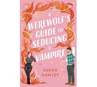 Le guide du loup-garou pour séduire un vampire