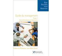 Le guide du management Tome 1 Caractéristiques et fonctions - Bilal Bourkha - Arnaud Franel Eds - broché - Guide