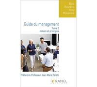 Le Guide Du Management - Tome 2, Natures Et Principes