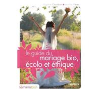 Le guide du mariage bio, écolo et éthique