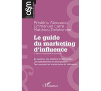 Frédéric Abe – Le guide du marketing d'influence – 2e édition, augmentée et actualisée